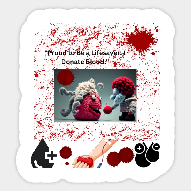 Proud to be lifesaver, I donate Blood Sticker by vibrant creation